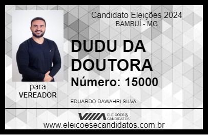 Candidato DUDU DA DOUTORA 2024 - BAMBUÍ - Eleições