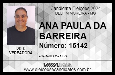 Candidato ANA PAULA DA BARREIRA 2024 - DELFIM MOREIRA - Eleições