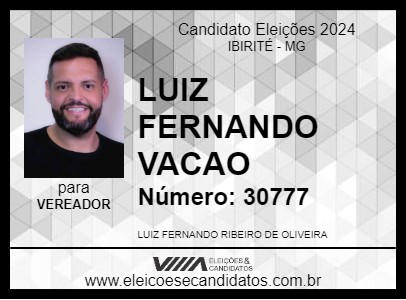 Candidato LUIZ FERNANDO VACAO 2024 - IBIRITÉ - Eleições