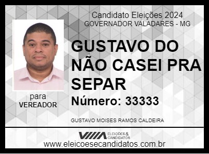 Candidato GUSTAVO NÃO CASEI PRA SEPARAR 2024 - GOVERNADOR VALADARES - Eleições