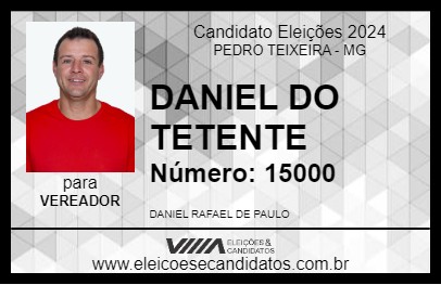 Candidato DANIEL DO TETENTE 2024 - PEDRO TEIXEIRA - Eleições