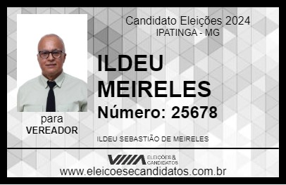 Candidato ILDEU MEIRELES 2024 - IPATINGA - Eleições