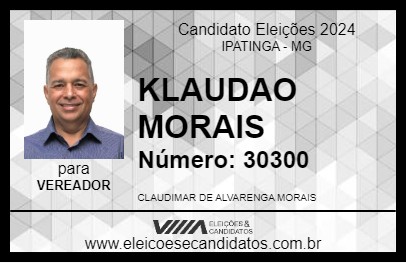 Candidato KLAUDAO MORAIS 2024 - IPATINGA - Eleições