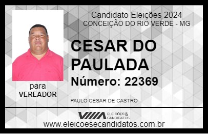 Candidato CESAR DO PAULADA 2024 - CONCEIÇÃO DO RIO VERDE - Eleições