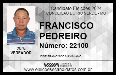 Candidato FRANCISCO PEDREIRO 2024 - CONCEIÇÃO DO RIO VERDE - Eleições