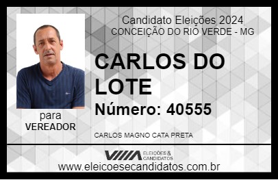 Candidato CARLOS DO LOTE 2024 - CONCEIÇÃO DO RIO VERDE - Eleições