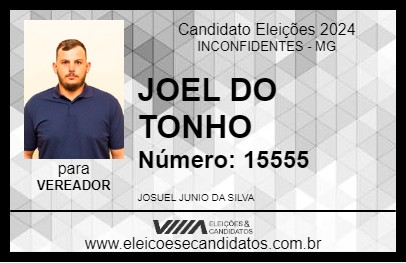 Candidato JOEL DO TONHO 2024 - INCONFIDENTES - Eleições