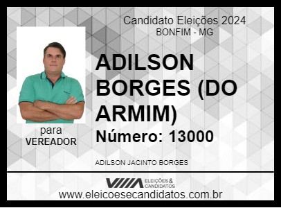 Candidato ADILSON BORGES (DO ARMIM) 2024 - BONFIM - Eleições