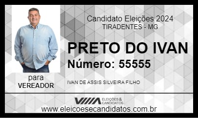 Candidato PRETO DO IVAN 2024 - TIRADENTES - Eleições