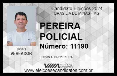 Candidato PEREIRA POLICIAL 2024 - BRASÍLIA DE MINAS - Eleições