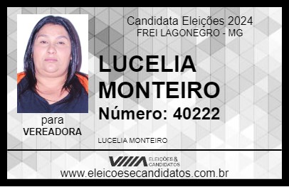 Candidato LUCELIA MONTEIRO 2024 - FREI LAGONEGRO - Eleições