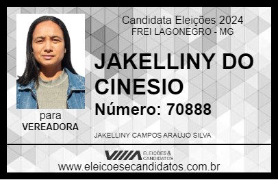 Candidato JAKELLINY DO CINESIO 2024 - FREI LAGONEGRO - Eleições