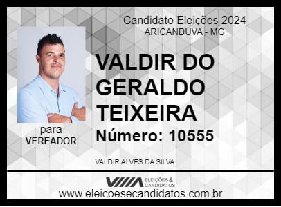 Candidato VALDIR DO GERALDO TEIXEIRA 2024 - ARICANDUVA - Eleições