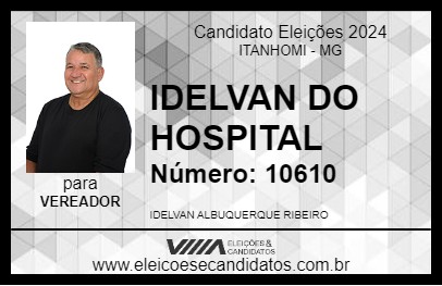 Candidato IDELVAN DO HOSPITAL 2024 - ITANHOMI - Eleições