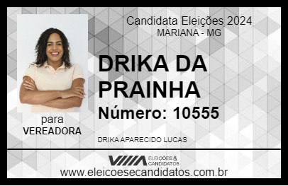 Candidato DRIKA DA PRAINHA 2024 - MARIANA - Eleições