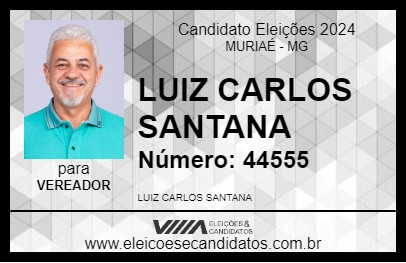 Candidato LUIZ CARLOS SANTANA 2024 - MURIAÉ - Eleições