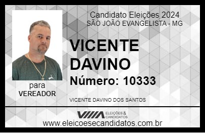 Candidato VICENTE DAVINO 2024 - SÃO JOÃO EVANGELISTA - Eleições