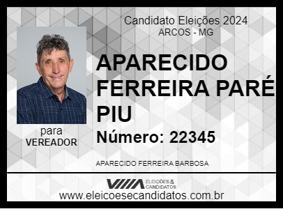 Candidato APARECIDO FERREIRA PARÉ PIU 2024 - ARCOS - Eleições