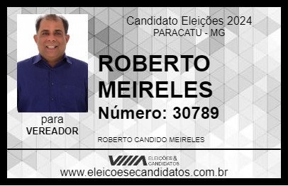 Candidato ROBERTO MEIRELES 2024 - PARACATU - Eleições