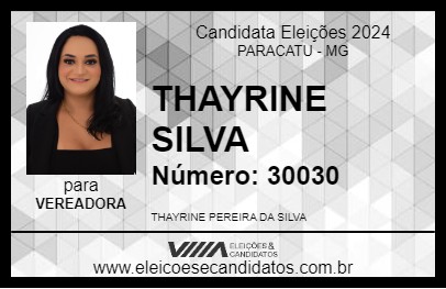 Candidato THAYRINE SILVA 2024 - PARACATU - Eleições