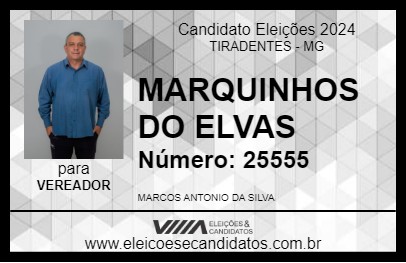 Candidato MARQUINHOS DO ELVAS 2024 - TIRADENTES - Eleições