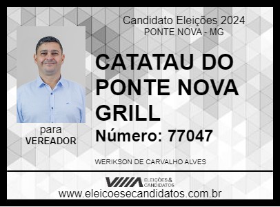 Candidato CATATAU DO PONTE NOVA GRILL 2024 - PONTE NOVA - Eleições