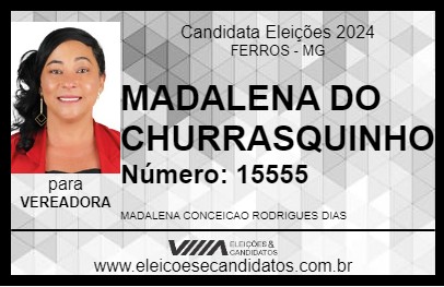 Candidato MADALENA DO CHURRASQUINHO 2024 - FERROS - Eleições