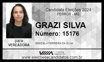 Candidato GRAZI SILVA 2024 - FERROS - Eleições