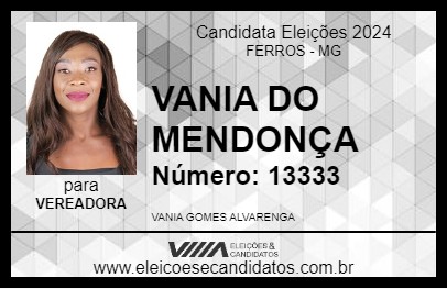 Candidato VANIA DO MENDONÇA 2024 - FERROS - Eleições