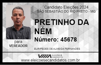 Candidato PRETINHO DA NÉM 2024 - SÃO SEBASTIÃO DO RIO PRETO - Eleições