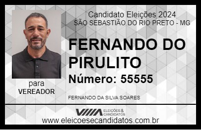 Candidato FERNANDO DO PIRULITO 2024 - SÃO SEBASTIÃO DO RIO PRETO - Eleições