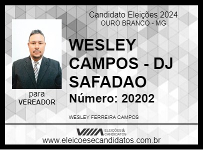 Candidato WESLEY CAMPOS - DJ SAFADAO 2024 - OURO BRANCO - Eleições