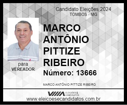 Candidato MARCO ANTÔNIO PITTIZE RIBEIRO 2024 - TOMBOS - Eleições