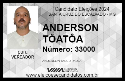 Candidato ANDERSON TÔATÔA 2024 - SANTA CRUZ DO ESCALVADO - Eleições