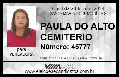 Candidato PAULA DO ALTO CEMITERIO 2024 - SANTA MARIA DO SUAÇUÍ - Eleições