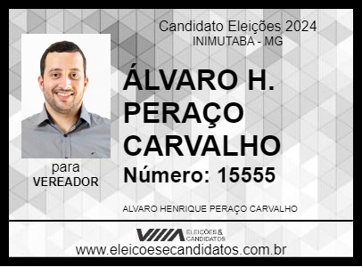 Candidato ÁLVARO H. PERAÇO CARVALHO 2024 - INIMUTABA - Eleições