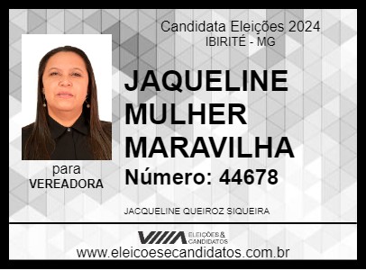 Candidato JAQUELINE MULHER MARAVILHA 2024 - IBIRITÉ - Eleições