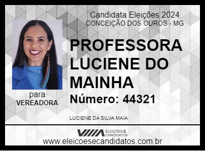 Candidato PROFESSORA LUCIENE DO MAINHA 2024 - CONCEIÇÃO DOS OUROS - Eleições