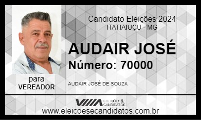 Candidato AUDAIR JOSÉ 2024 - ITATIAIUÇU - Eleições