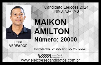 Candidato MAIKON AMILTON 2024 - INIMUTABA - Eleições