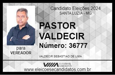 Candidato PASTOR VALDECIR 2024 - SANTA LUZIA - Eleições