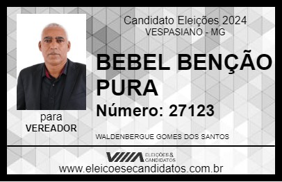 Candidato BEBEL BENÇÃO PURA 2024 - VESPASIANO - Eleições