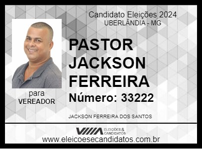 Candidato PASTOR JACKSON FERREIRA 2024 - UBERLÂNDIA - Eleições