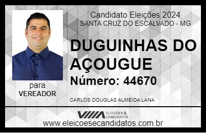 Candidato DUGUINHAS DO AÇOUGUE 2024 - SANTA CRUZ DO ESCALVADO - Eleições