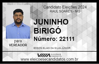 Candidato JUNINHO BIRIGÓ 2024 - RAUL SOARES - Eleições