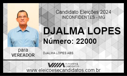 Candidato DJALMA LOPES 2024 - INCONFIDENTES - Eleições