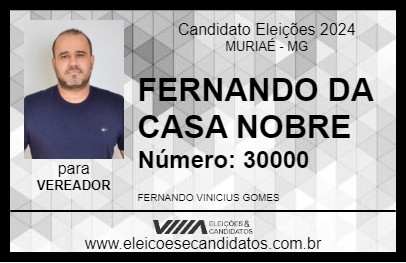 Candidato FERNANDO DA CASA NOBRE 2024 - MURIAÉ - Eleições