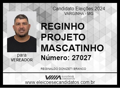 Candidato REGINHO PROJETO MASCATINHO 2024 - VARGINHA - Eleições