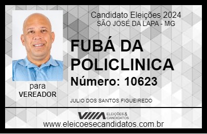 Candidato FUBÁ DA POLICLINICA 2024 - SÃO JOSÉ DA LAPA - Eleições