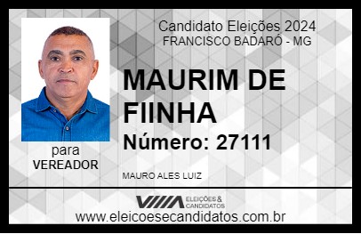 Candidato MAURIM DE FIINHA 2024 - FRANCISCO BADARÓ - Eleições